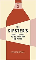 Sipster's Pocket Guide to BC Wines VOL 2